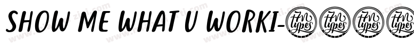 SHOW ME WHAT U WORKI字体转换